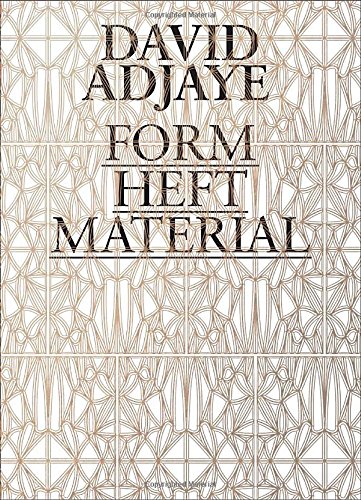 david adjaye - form, heft, material