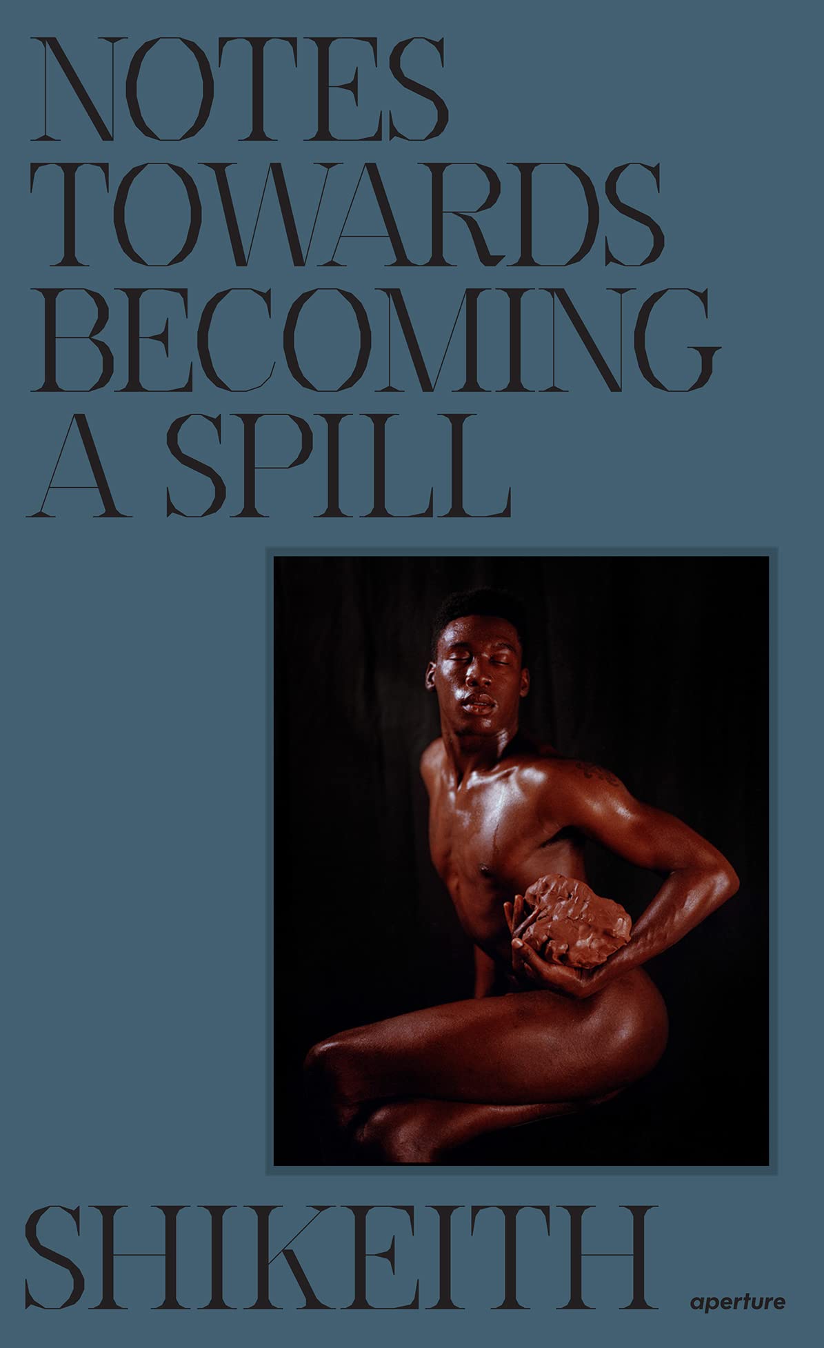 Shikeith: Notes Towards Becoming a Spill book cover by Ashon T. Crawley